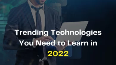 Top 5 Technologies You Need to Learn in 2022