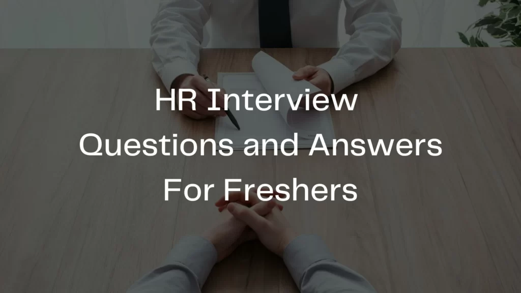 HR Interview Questions and Answers For Freshers