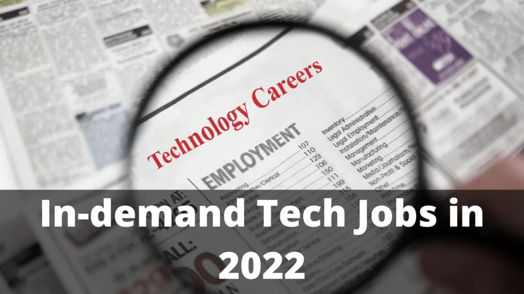 5 In-demand Tech Jobs in 2022: How To Stay Ahead Of The Game.